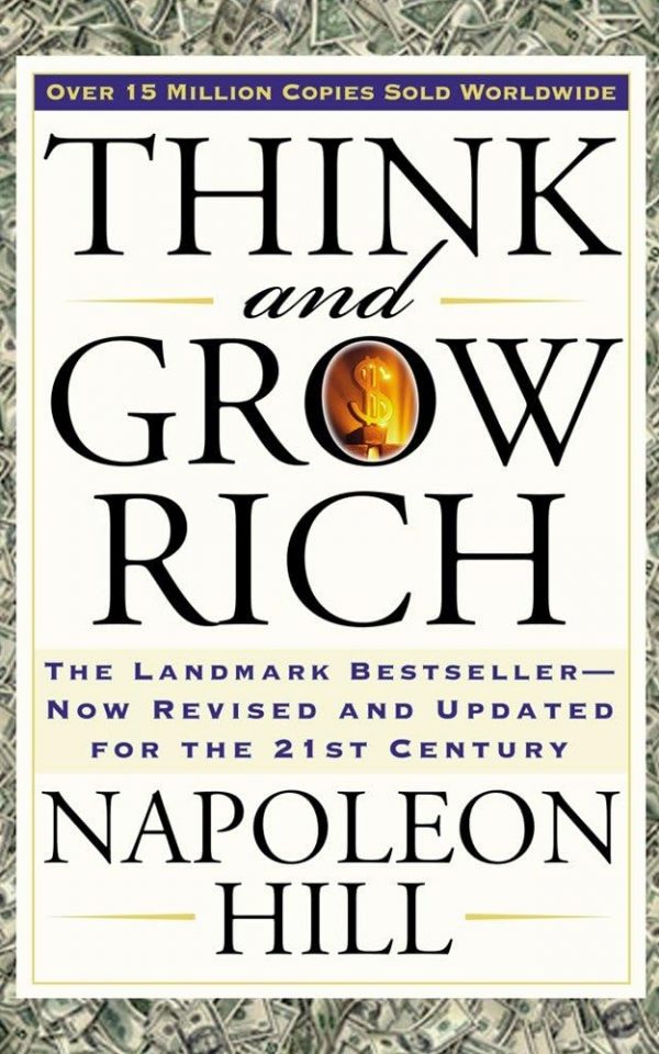 Think and Grow Rich: The Landmark Bestseller Now Revised and Updated for the 21st Century