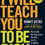 I Will Teach You to Be Rich: No Guilt. No Excuses. Just a 6-Week Program That Works